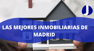 🏠Las mejores inmobiliarias de Madrid