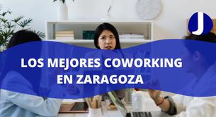 💻 Los mejores espacios de Coworking en Zaragoza