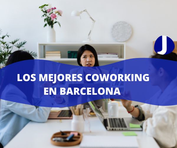 💻 Los mejores espacios de Coworking en Barcelona