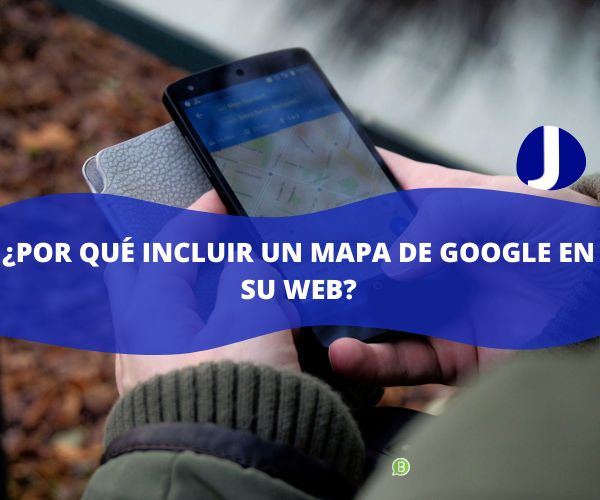 ¿Por qué incluir un mapa de Google en tu web?